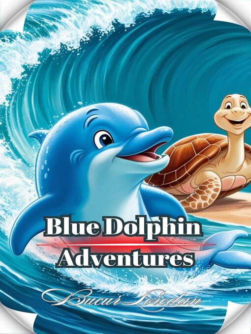 Title details for Blue Dolphin Adventures by Bucur Loredan - Available